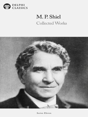 cover image of Delphi Collected Works of M. P. Shiel